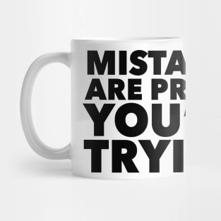 Mistakes Are Proof You're Trying Mug